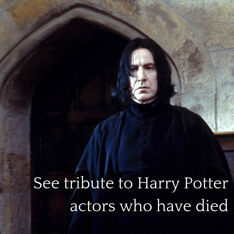 Tribute to Alan Rickman as Professor Severus Snape and other Harry Potter actors who have died